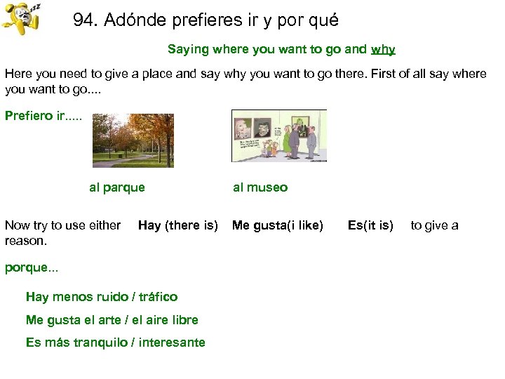 94. Adónde prefieres ir y por qué Saying where you want to go and
