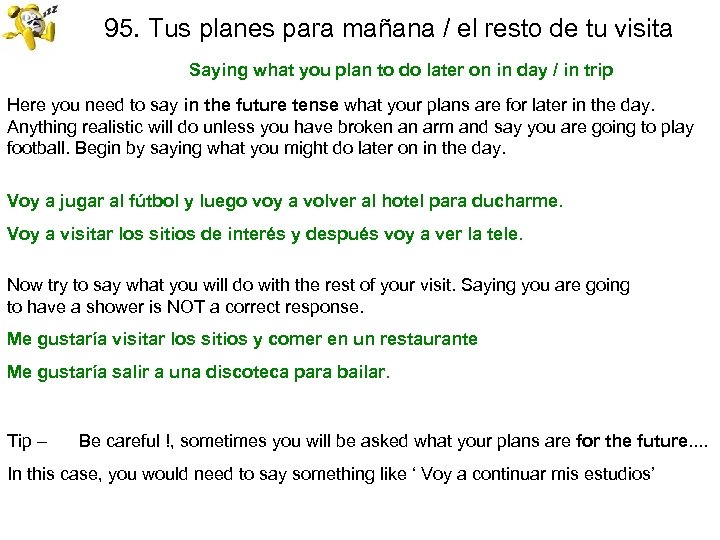 95. Tus planes para mañana / el resto de tu visita Saying what you