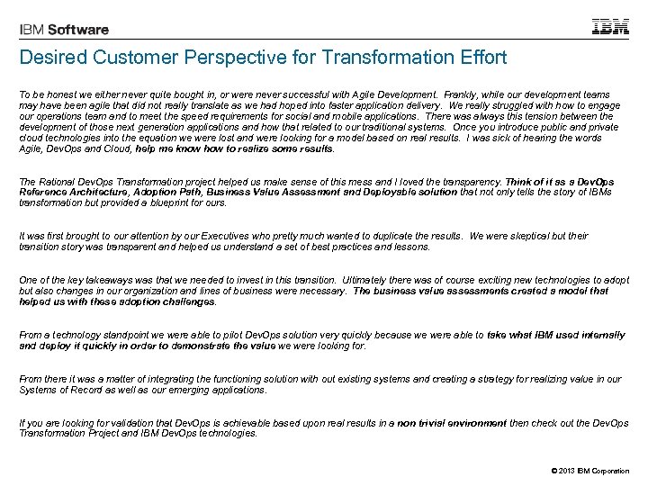 Desired Customer Perspective for Transformation Effort To be honest we either never quite bought