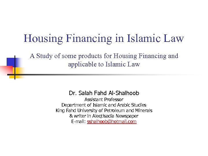 Housing Financing in Islamic Law A Study of some products for Housing Financing and