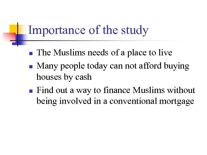 Importance of the study n n n The Muslims needs of a place to