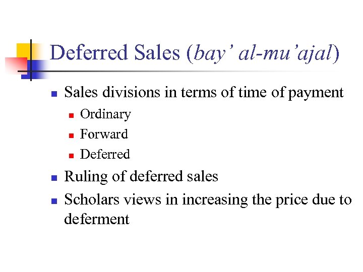 Deferred Sales (bay’ al-mu’ajal) n Sales divisions in terms of time of payment n