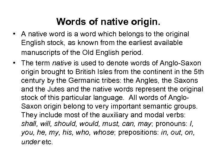 Words of native origin. • A native word is a word which belongs to