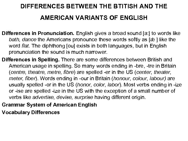 DIFFERENCES BETWEEN THE BTITISH AND THE AMERICAN VARIANTS OF ENGLISH Differences in Pronunciation. English
