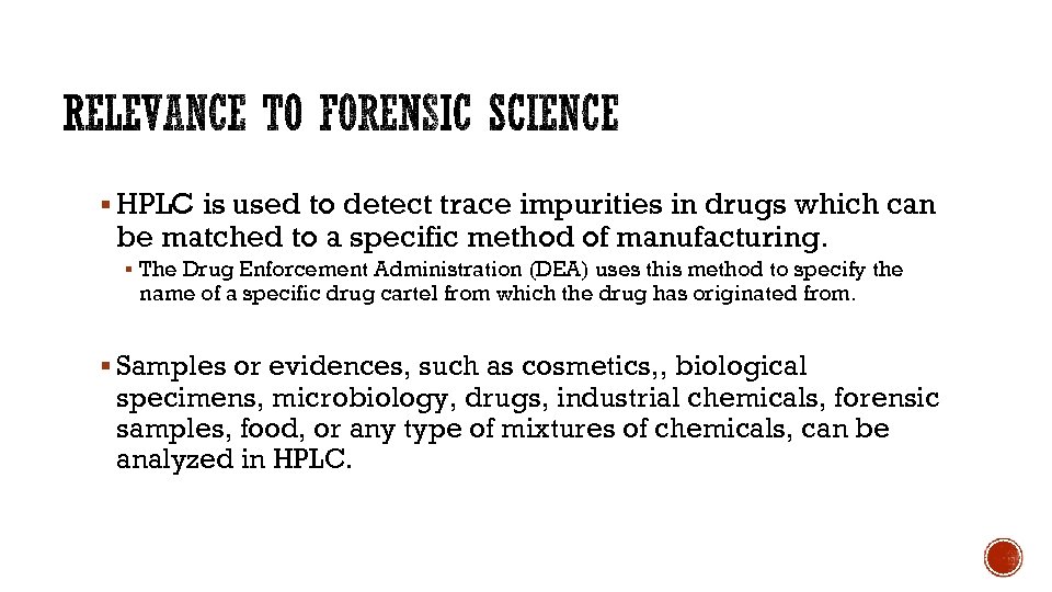 § HPLC is used to detect trace impurities in drugs which can be matched