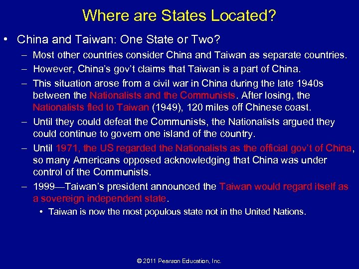 Where are States Located? • China and Taiwan: One State or Two? – Most