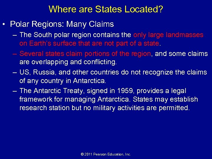 Where are States Located? • Polar Regions: Many Claims – The South polar region