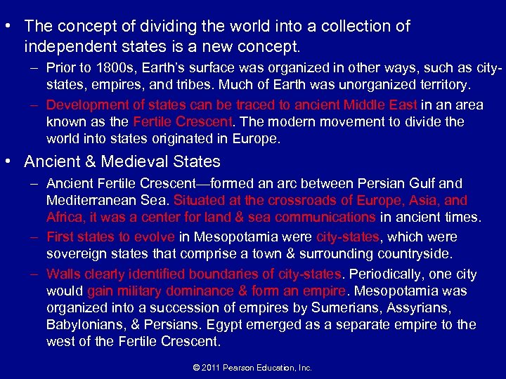  • The concept of dividing the world into a collection of independent states