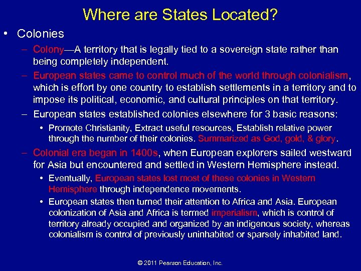 Where are States Located? • Colonies – Colony—A territory that is legally tied to