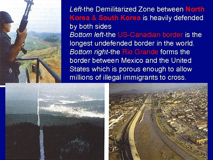 Left-the Demilitarized Zone between North Korea & South Korea is heavily defended by both