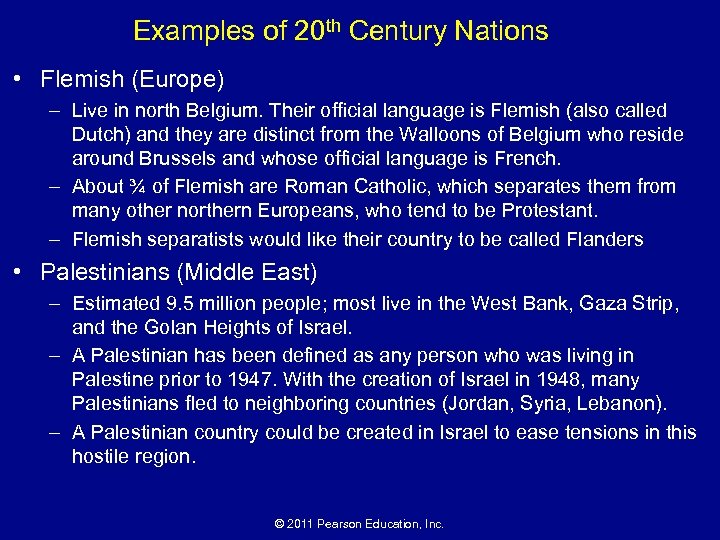 Examples of 20 th Century Nations • Flemish (Europe) – Live in north Belgium.