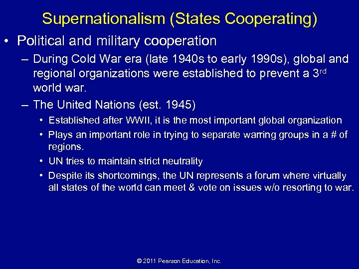 Supernationalism (States Cooperating) • Political and military cooperation – During Cold War era (late
