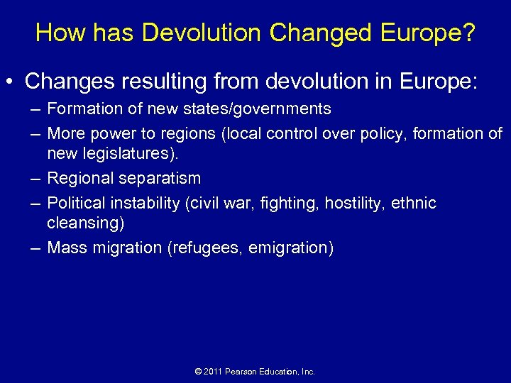 How has Devolution Changed Europe? • Changes resulting from devolution in Europe: – Formation