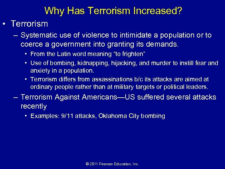 Why Has Terrorism Increased? • Terrorism – Systematic use of violence to intimidate a