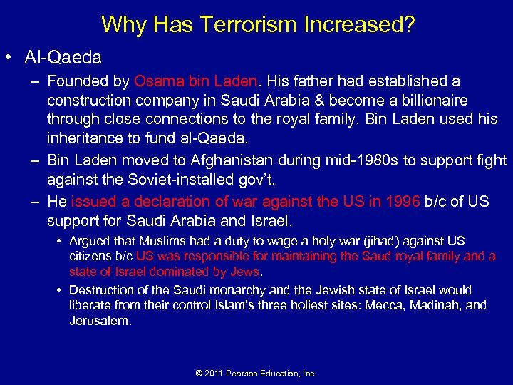 Why Has Terrorism Increased? • Al-Qaeda – Founded by Osama bin Laden. His father