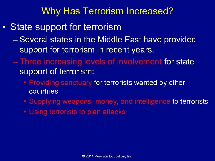 Why Has Terrorism Increased? • State support for terrorism – Several states in the