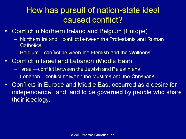 How has pursuit of nation-state ideal caused conflict? • Conflict in Northern Ireland Belgium