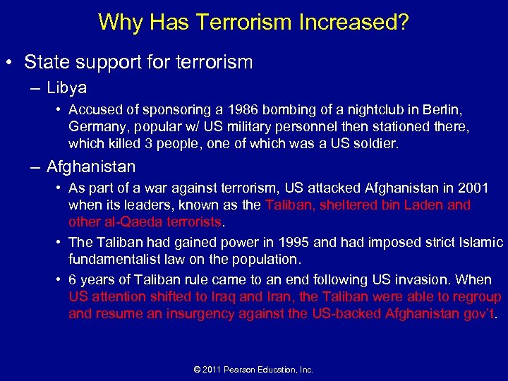 Why Has Terrorism Increased? • State support for terrorism – Libya • Accused of