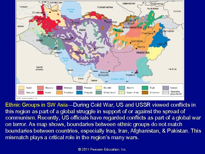 Ethnic Groups in SW Asia—During Cold War, US and USSR viewed conflicts in this