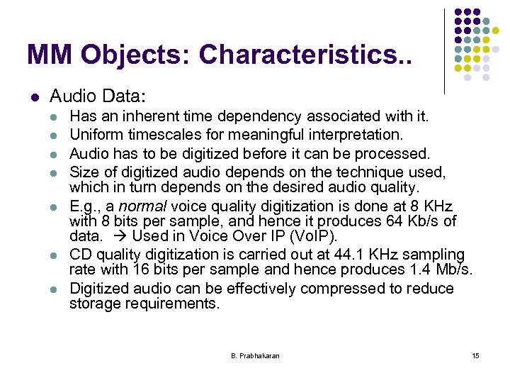 MM Objects: Characteristics. . l Audio Data: l l l l Has an inherent