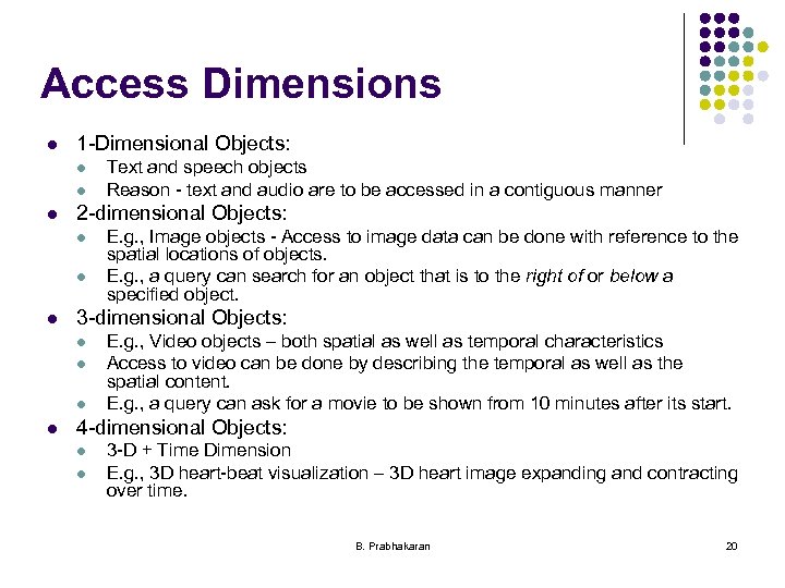 Access Dimensions l 1 -Dimensional Objects: l l l 2 -dimensional Objects: l l