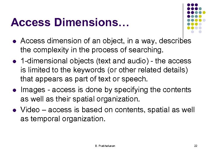 Access Dimensions… l l Access dimension of an object, in a way, describes the