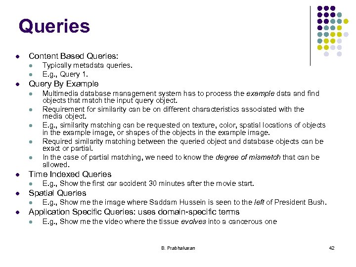 Queries l Content Based Queries: l l l Query By Example l l l