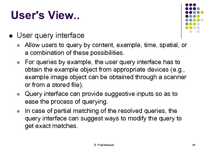 User's View. . l User query interface l l Allow users to query by