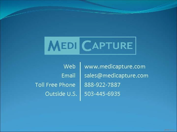 Web Email Toll Free Phone Outside U. S. www. medicapture. com sales@medicapture. com 888