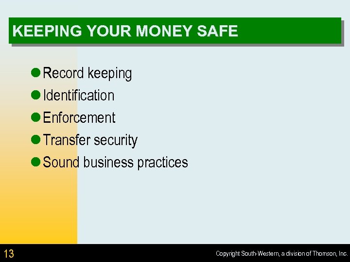 KEEPING YOUR MONEY SAFE l Record keeping l Identification l Enforcement l Transfer security