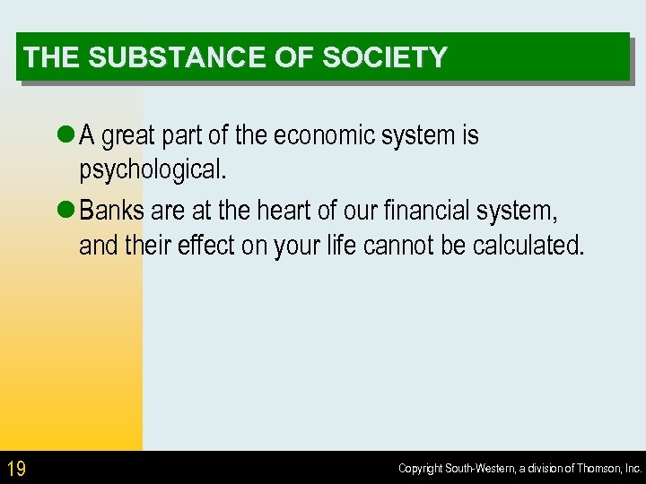 THE SUBSTANCE OF SOCIETY l A great part of the economic system is psychological.