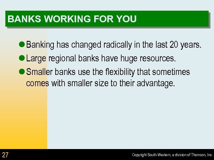 BANKS WORKING FOR YOU l Banking has changed radically in the last 20 years.