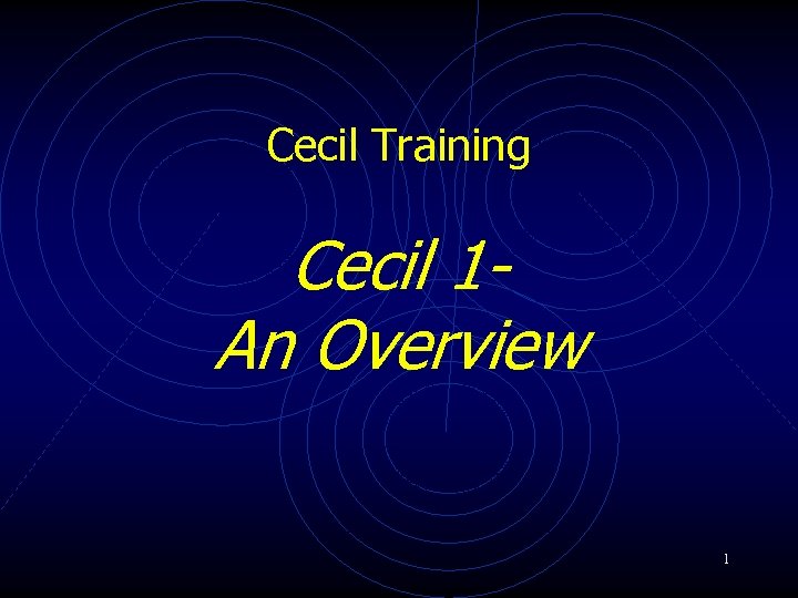 Cecil Training Cecil 1 An Overview 1 