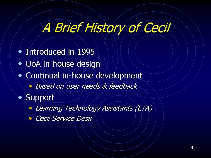 A Brief History of Cecil • Introduced in 1995 • Uo. A in-house design