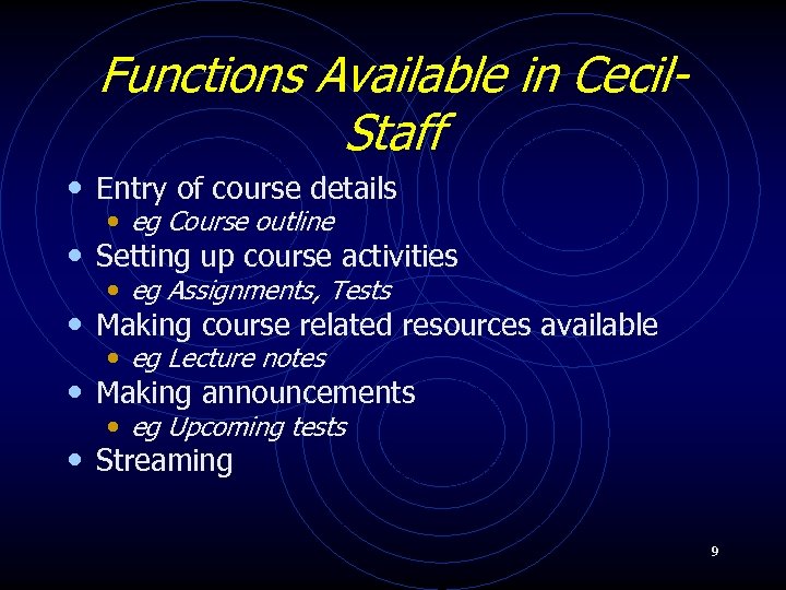 Functions Available in Cecil. Staff • Entry of course details • • • eg