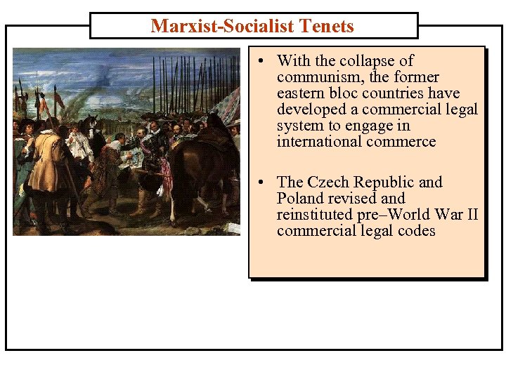 Marxist-Socialist Tenets • With the collapse of communism, the former eastern bloc countries have