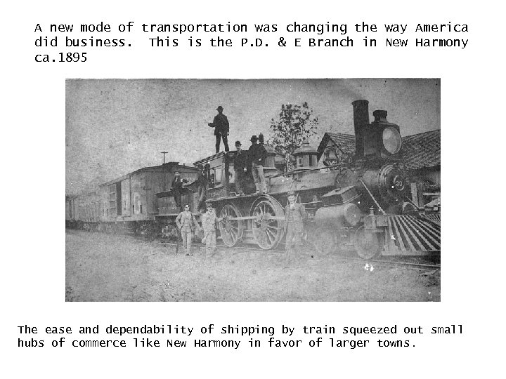 A new mode of transportation was changing the way America did business. This is