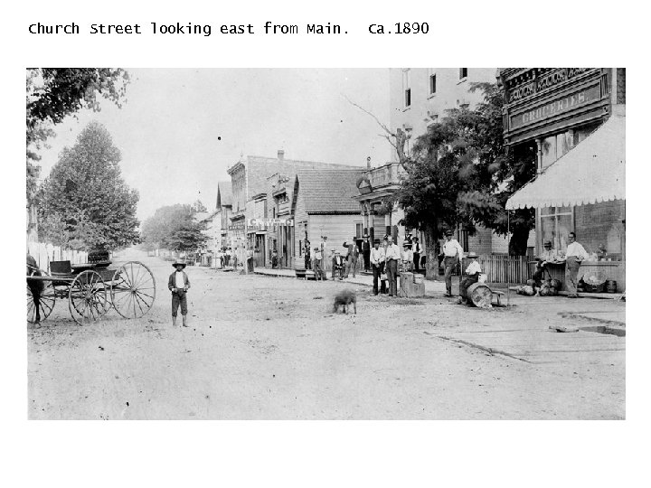 Church Street looking east from Main. Ca. 1890 