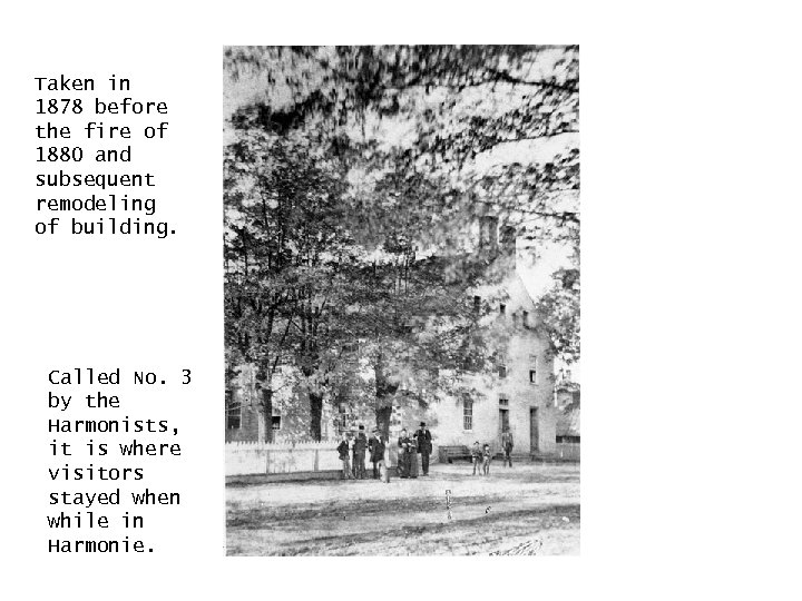 Taken in 1878 before the fire of 1880 and subsequent remodeling of building. Called