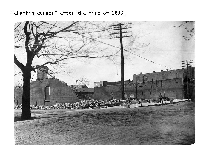 “Chaffin corner” after the fire of 1893. 