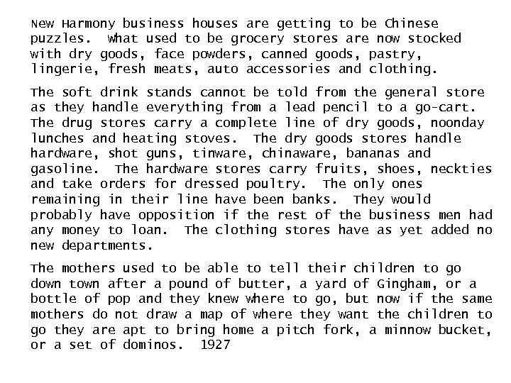 New Harmony business houses are getting to be Chinese puzzles. What used to be