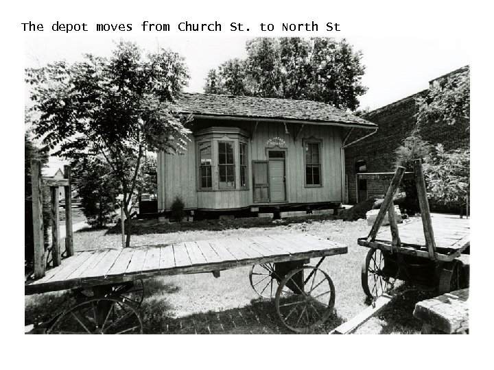 The depot moves from Church St. to North St 
