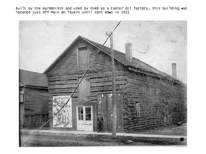 Built by the Harmonists and used by them as a caster oil factory, this