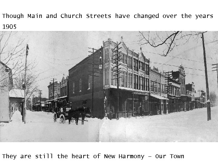 Though Main and Church Streets have changed over the years 1905 They are still