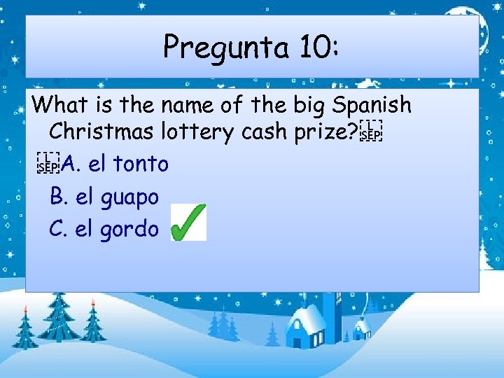 Pregunta 10: What is the name of the big Spanish Christmas lottery cash prize?