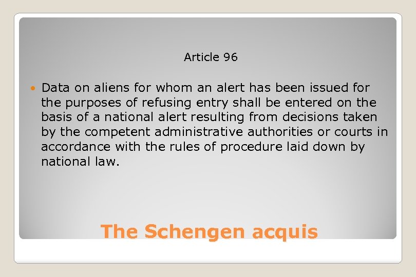 Article 96 Data on aliens for whom an alert has been issued for the