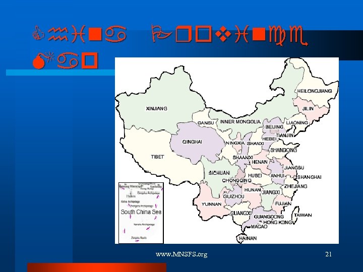 China Province Map www. MNSFS. org 21 