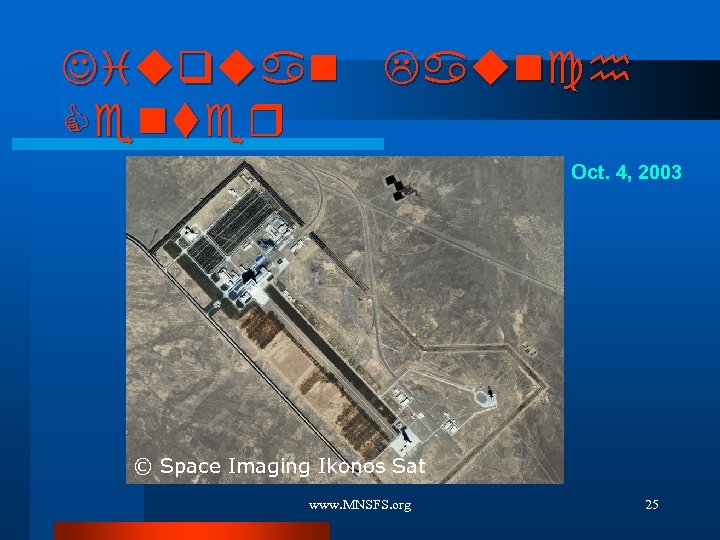 Jiuquan Launch Center Oct. 4, 2003 © Space Imaging Ikonos Sat www. MNSFS. org