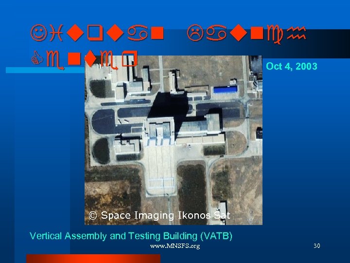 Jiuquan Launch Center Oct 4, 2003 © Space Imaging Ikonos Sat Vertical Assembly and