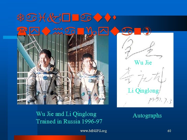 Taikonauts (yuhangyuan) Wu Jie Li Qinglong Wu Jie and Li Qinglong Trained in Russia